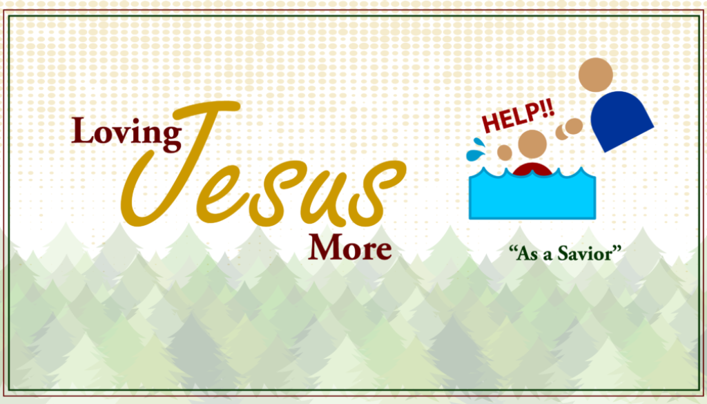 Loving-Jesus-More-As-A-Savior